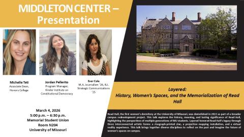 Flyer with pictures of the three panelists, Michelle Teti, Associate Dean, Honors College; Jordan Pellerito, Program Manager, Kinder Institute on Constitutional Democracy; and Ever Cole, M.A. Journalism ’26, B.J. Strategic Communications ’25. There is also a picture of Read Hall . 