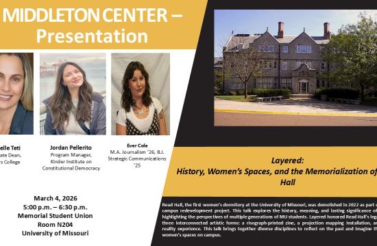 Flyer with pictures of the three panelists, Michelle Teti, Associate Dean, Honors College; Jordan Pellerito, Program Manager, Kinder Institute on Constitutional Democracy; and Ever Cole, M.A. Journalism ’26, B.J. Strategic Communications ’25. There is also a picture of Read Hall . 